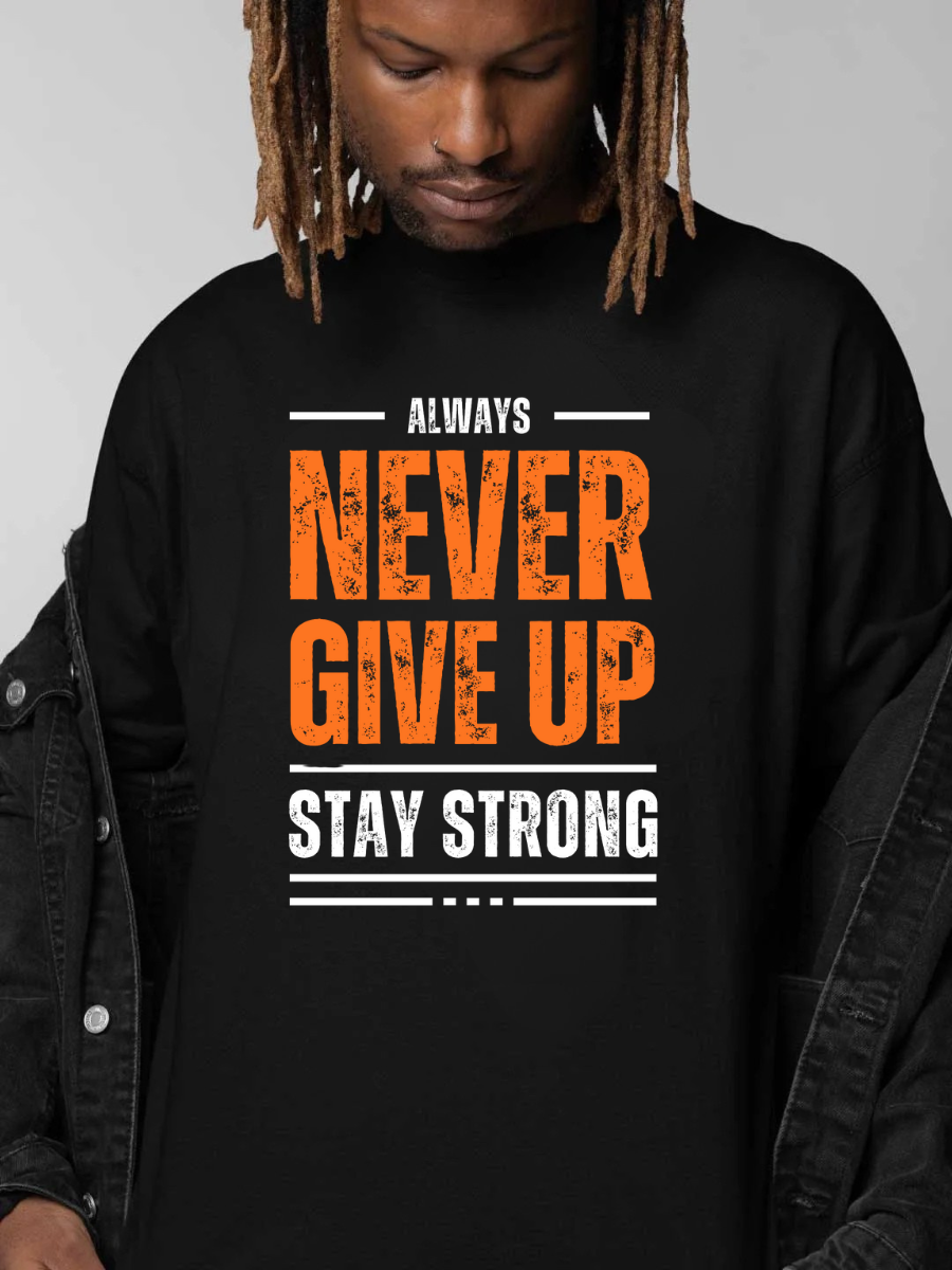 Never Give Up Stay Strong Oversized Graphic t shirt