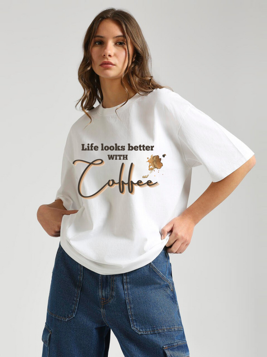 Life looks Better with coffee Oversized Graphic t shirt